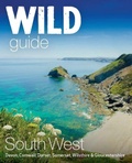 Cover: Wild Guide South West - Wild Things Publishing Ltd