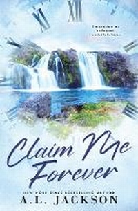 Abbildung von: Claim Me Forever (Alternate Paperback) - A.L. Jackson Books, Inc.