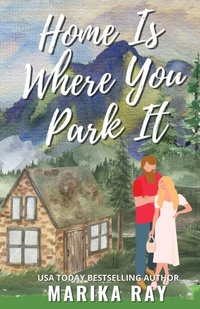 Enlarge image Cover: Home is Where You Park It - Marika Ray Publishing