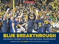 Cover: Blue Breakthrough - Michigan's Journey to the 2023 National Championship - Kci Sports Publishing
