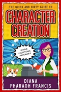Cover: The Quick and Dirty Guide to Character Creation - Diana Pharaoh Francis