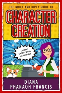 Enlarge image Cover: The Quick and Dirty Guide to Character Creation - Diana Pharaoh Francis