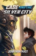 Cover: Cade and the Silver City - Dawnsbrook Press