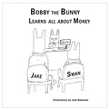 Cover: Bobby the Bunny Learns all about Money - Mayhem Books
