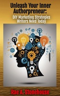 Cover: Unleash Your Inner Authorpreneur: DIY Marketing Strategies Writers Need Today - Live For Excellence Productions