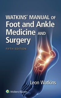Abbildung von: Watkins' Manual of Foot and Ankle Medicine and Surgery - Wolters Kluwer Health