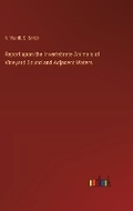 Cover: Report upon the Invertebrate Animals of Vineyard Sound and Adjacent Waters - Outlook Verlag