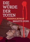 Cover: Die W&uuml;rde der Toten - tredition
