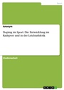 Cover: Doping im Sport. Die Entwicklung im Radsport und in der Leichtathletik - GRIN Verlag