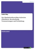 Cover: Der Handst&uuml;tz&uuml;berschlag r&uuml;ckw&auml;rts (Flickflack). Beschreibung, Voraussetzungen und Vermittlung - GRIN Verlag