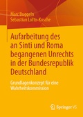 Cover: Aufarbeitung des an Sinti und Roma begangenen Unrechts in der Bundesrepublik Deutschland - Springer VS