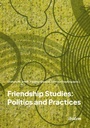 Cover: Friendship Studies: Politics and Practices - ibidem