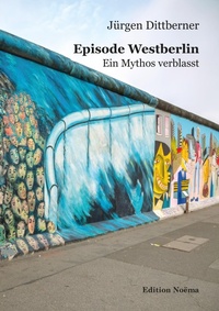 Abbildung von: Episode Westberlin - ibidem-Verlag, Jessica Haunschild u Christian Schon