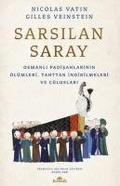 Cover: Sarsilan Saray - Osmanli Padisahlarinin &Ouml;l&uuml;mleri, Tahttan Indirilmeleri ve C&uuml;luslari - Kronik Kitap