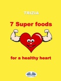 Cover: 7 Super Foods For A Healthy Heart - Tektime