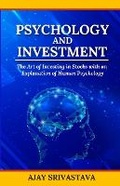 Cover: Psychology And Investment - Ajay Kumar Srivastava