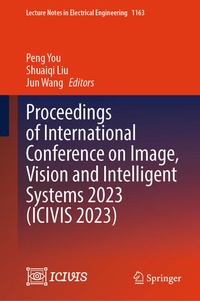 Enlarge image Cover: Proceedings of International Conference on Image, Vision and Intelligent Systems 2023 (ICIVIS 2023) - Springer
