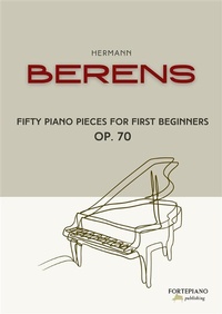 Abbildung von: Berens - Fifty piano pieces for first beginners - Fortepiano Publishing