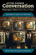 Cover: After Dinner Conversation - Nature of Reality (After Dinner Conversation - Themes, #4) - After Dinner Conversation