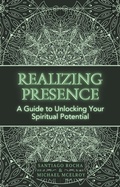 Cover: Realizing Presence: A Guide to Unlocking Your Spiritual Potential - Chasing Presence
