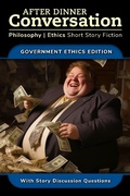 Cover: After Dinner Conversation - Government Ethics (After Dinner Conversation - Themes, #7) - After Dinner Conversation