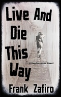 Cover: Live and Die This Way (SpoCompton, #4) - Code 4 Press