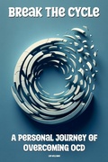 Cover: Break the Cycle: A Personal Journey of Overcoming OCD - Lee williams