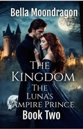 Cover: The Kingdom (The Luna's Vampire Prince, #2) - Rogue Wolf Publishing