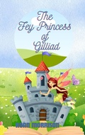 Cover: The Fey Princess of Gilliad - Rmor Training and Security Limited