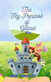Enlarge image Cover: The Fey Princess of Gilliad - Rmor Training and Security Limited