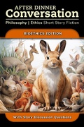 Cover: After Dinner Conversation - Bioethics (After Dinner Conversation - Themes, #3) - After Dinner Conversation