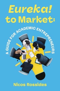 Abbildung von: Eureka! to Market: A Guide for Academic Entrepreneurs - BOOKBABY
