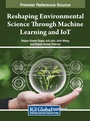 Cover: Reshaping Environmental Science Through Machine Learning and IoT - IGI Global