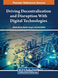 Enlarge image Cover: Driving Decentralization and Disruption With Digital Technologies - IGI Global