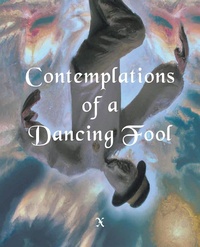 Enlarge image Cover: Contemplations of a Dancing fool - Christian Faith Publishing, Inc.