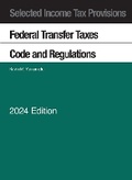 Cover: Selected Income Tax Provisions, Federal Transfer Taxes, Code and Regulations, 2024 - Foundation Press