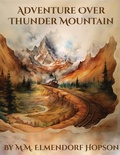 Cover: Adventure Over Thunder Mountain - Ford Mountain Publishing, LLC