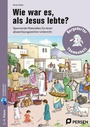 Cover: Wie war es, als Jesus lebte? - Persen Verlag in der AAP Lehrerwelt GmbH