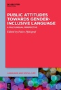 Cover: Public Attitudes Towards Gender-Inclusive Language - De Gruyter Mouton