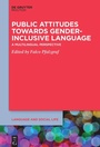 Cover: Public Attitudes Towards Gender-Inclusive Language - De Gruyter Mouton