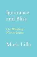 Cover: Ignorance and Bliss - Farrar, Straus and Giroux