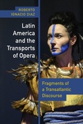 Cover: Latin America and the Transports of Opera - Vanderbilt University Press