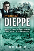 Cover: Eyewitness at Dieppe - Pen & Sword Books