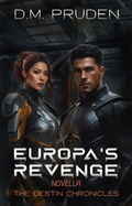 Cover: Europa's Revenge (The Destin Chronicles, #4.5) - D.M. Pruden