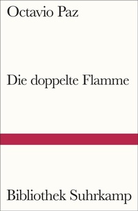 Abbildung von: Die doppelte Flamme Liebe und Erotik - Suhrkamp