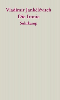 Enlarge image Cover: Die Ironie - Suhrkamp