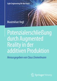 Abbildung von: Potenzialerschließung durch Augmented Reality in der additiven Produktion - Springer Vieweg