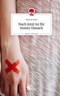 Cover: Nach Jetzt ist f&uuml;r immer Danach. Life is a Story - story.one - story.one publishing