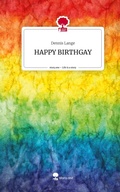 Cover: HAPPY BIRTHGAY. Life is a Story - story.one - story.one publishing