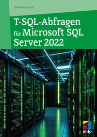 Abbildung von: T-SQL-Abfragen für Microsoft SQL-Server 2022 - MITP